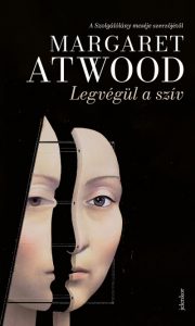 Margaret Atwood: Legvégül ​a szív / Augusztusi olvasmánytervek (TBR)