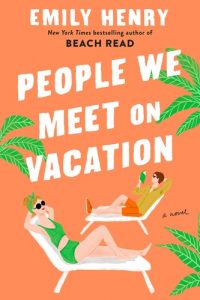 Emily Henry: People We Meet on Vacation Goodreads Choice Awards 2021