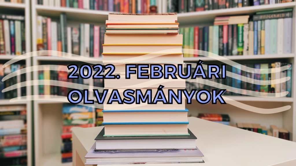 2022. februári olvasmányok György Tekla könyves blogján.