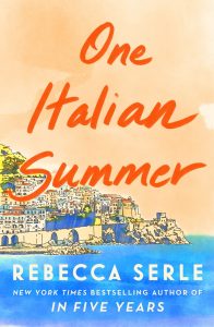 Rebecca Serle: One Italian Summer