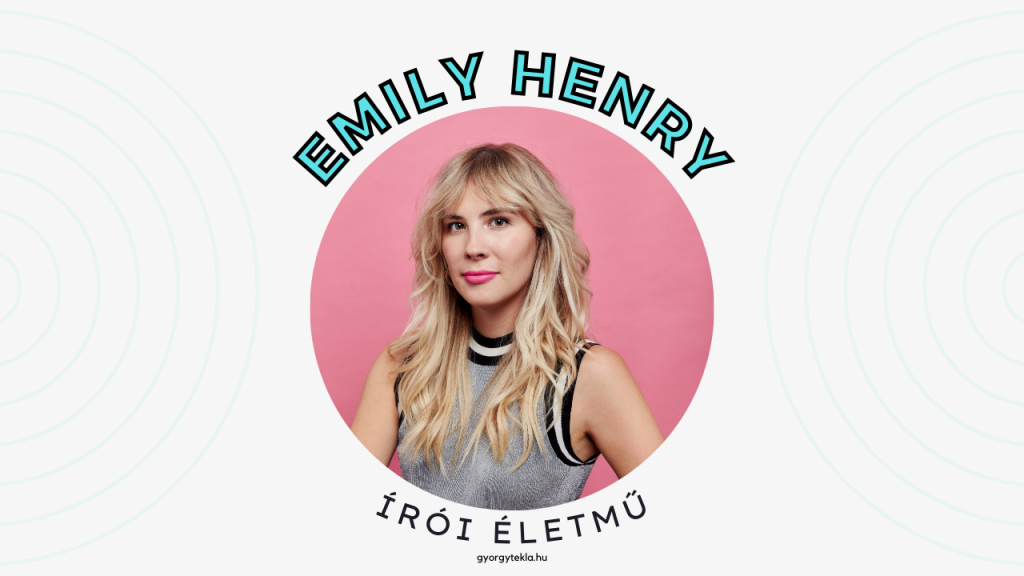 Emily Henry könyvek – az összes regénye, megjelenési sorrendben