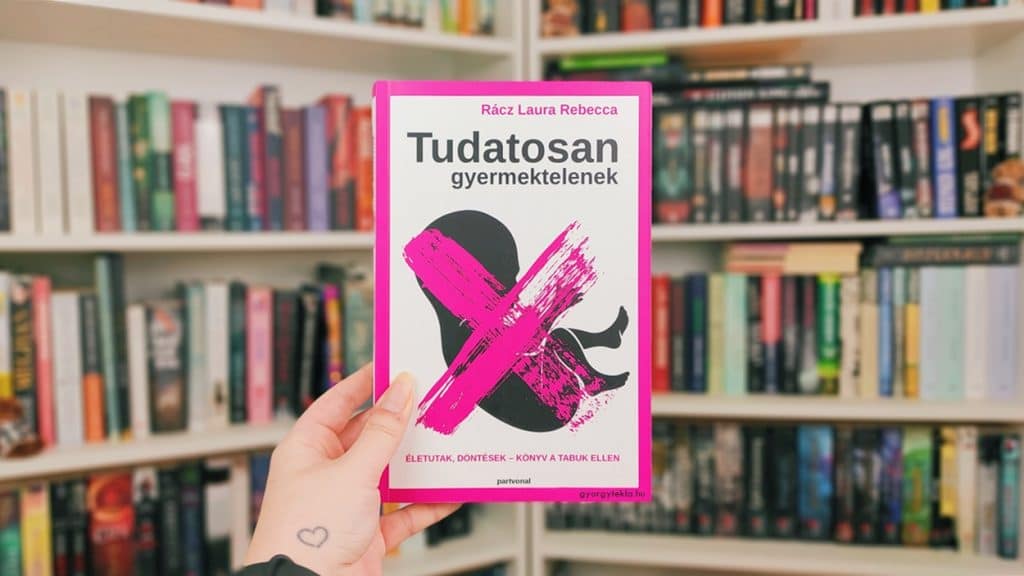 Rácz Laura Rebecca: Tudatosan gyermektelenek