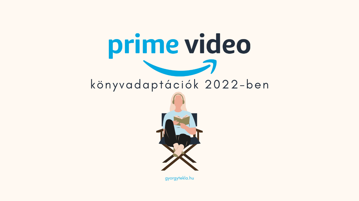 Amazon Prime Video könyvadaptációk 2022-ben – ezekből a könyvekből nézhetünk filmeket és sorozatokat