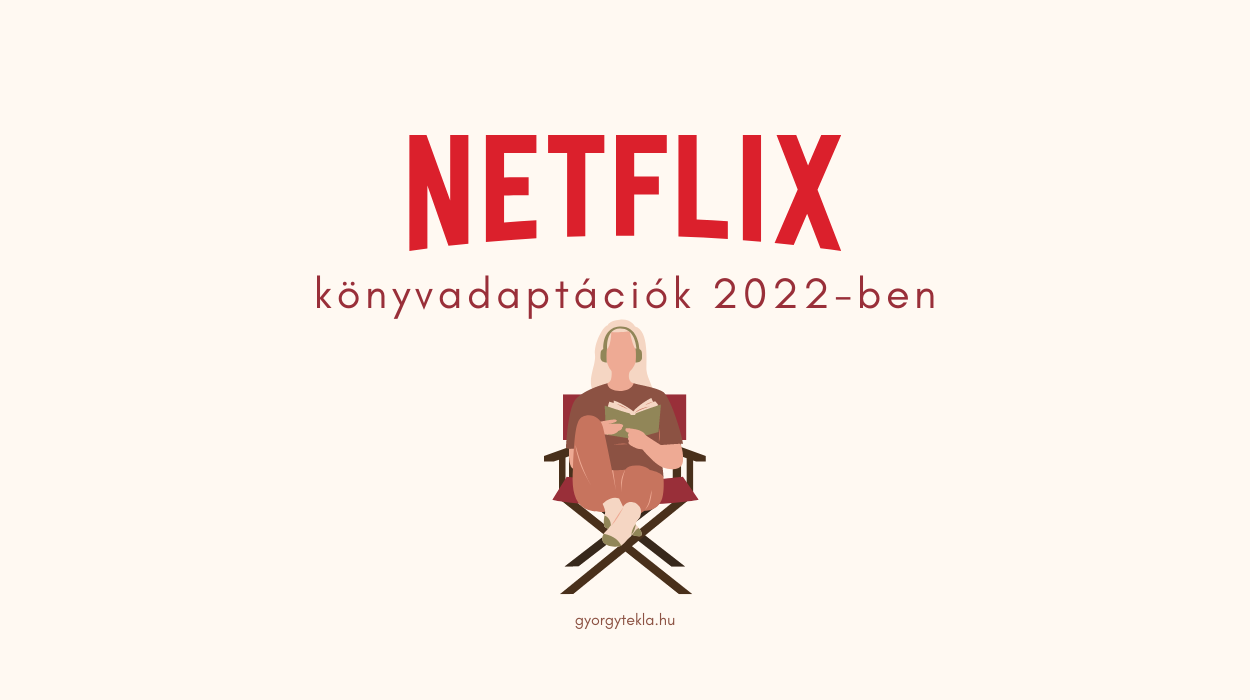 Netflixes könyvadaptációk 2022-ben – ezekből a könyvekből nézhetünk filmeket és sorozatokat