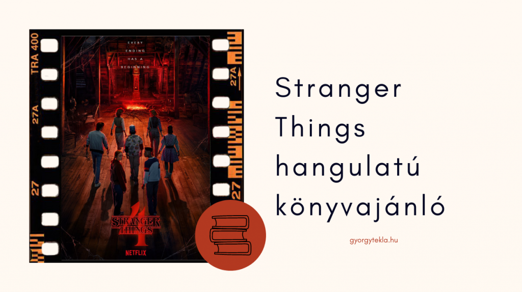 Stranger Things hangulatú könyvek – könyvajánló, ha nem volt elég a Netflix sorozata