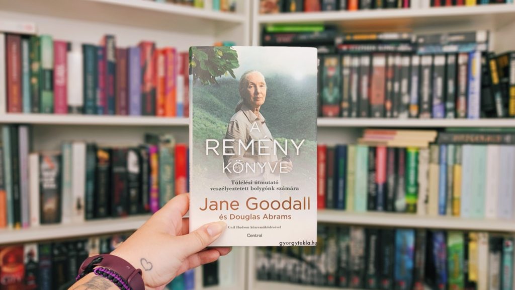 Jane Goodall & Douglas Abrams: A remény könyve – Túlélési útmutató veszélyeztetett bolygónk számára