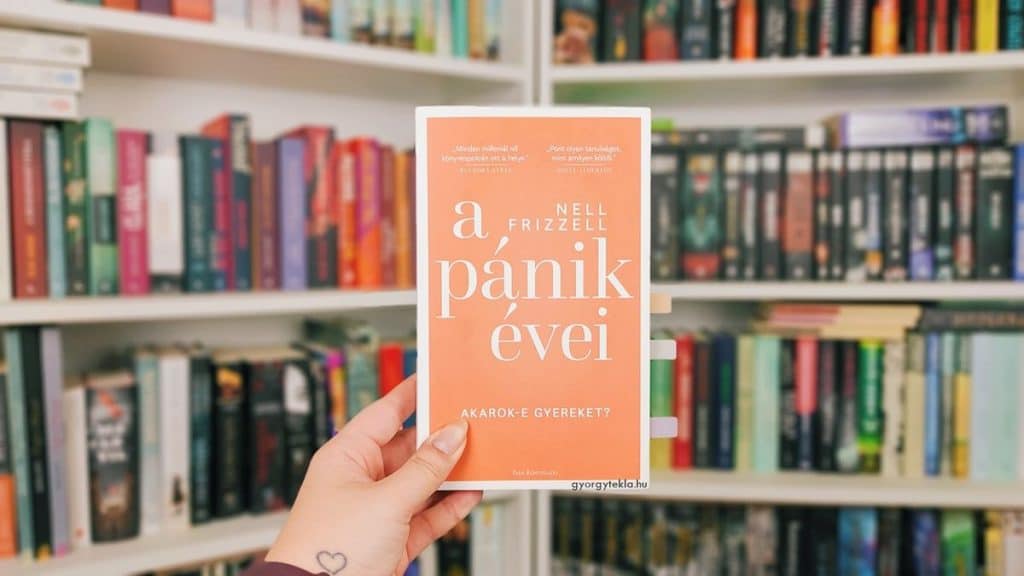 Nell Frizzell: A pánik évei – Akarok-e gyereket?