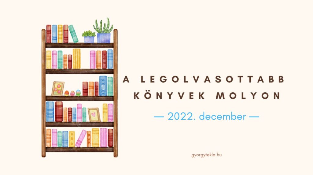 A legolvasottabb könyvek Molyon | 2022. december