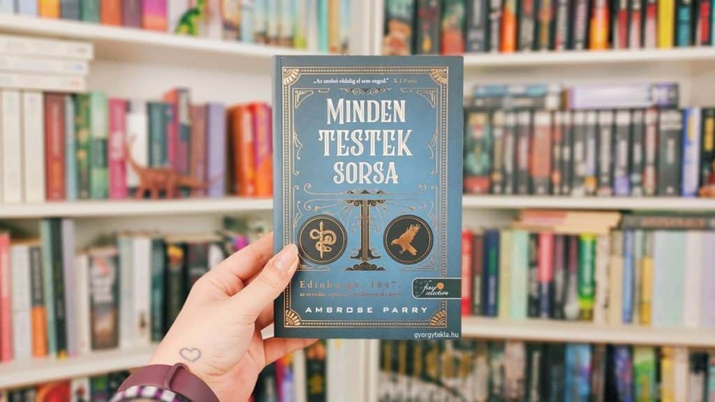 Ambrose Parry: Minden testek sorsa (Raven, Fisher és Simpson 1.)