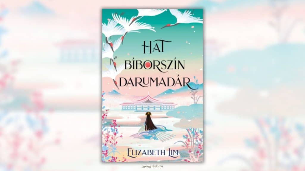 Elizabeth Lim: Hat bíborszín darumadár (Hat bíborszín darumadár 1.)