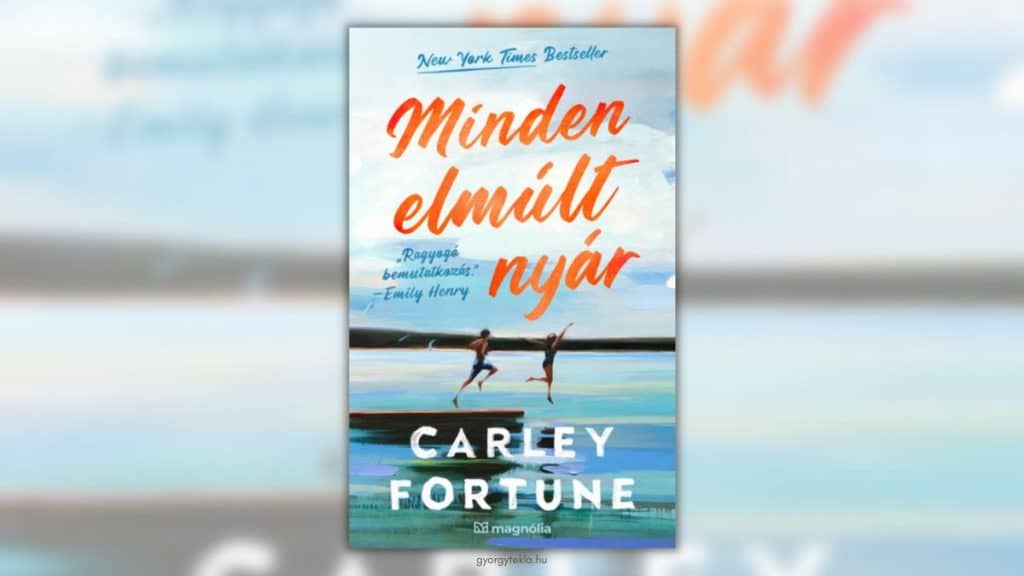 Carley Fortune: Minden elmúlt nyár