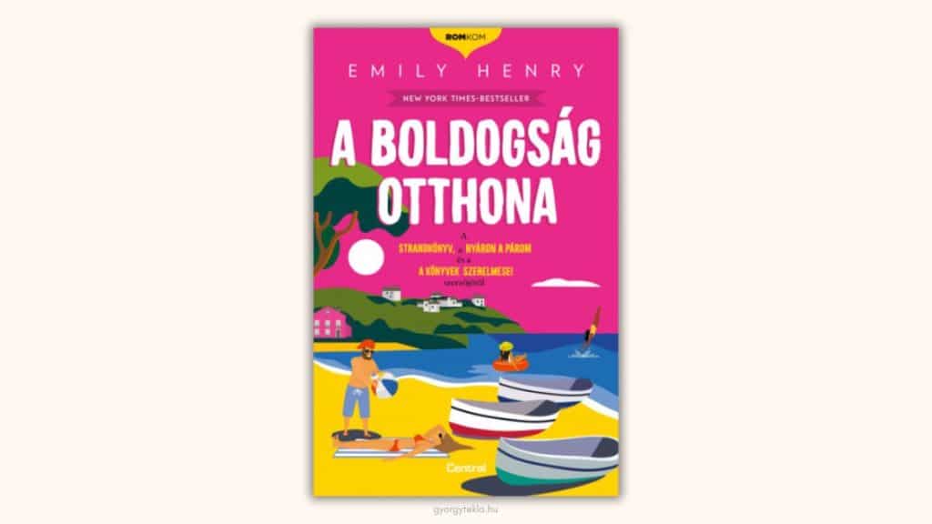 Emily Henry: A boldogság otthona