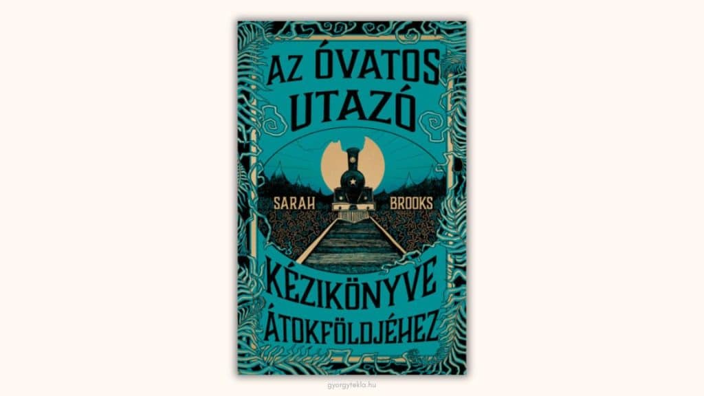 Sarah Brooks: Az Óvatos Utazó kézikönyve Átokföldjéhez