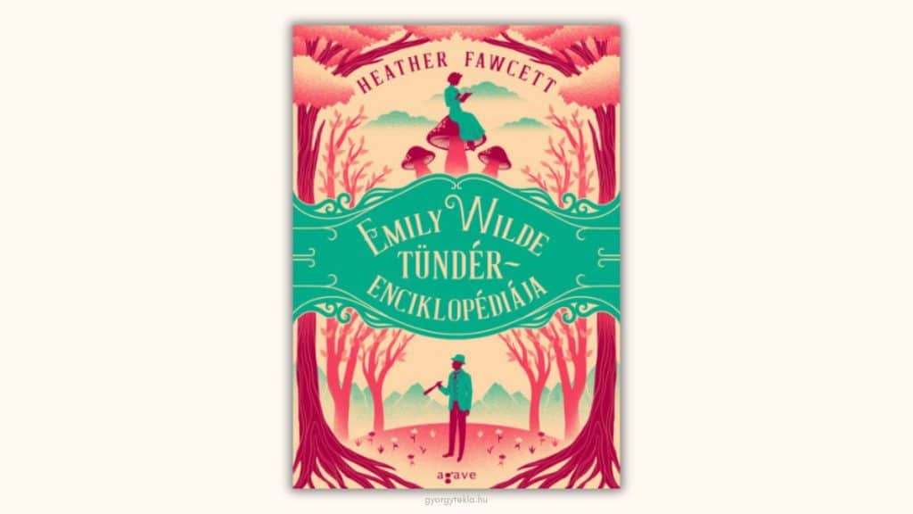 Heather Fawcett: Emily Wilde tündérenciklopédiája (Emily Wilde 1.)