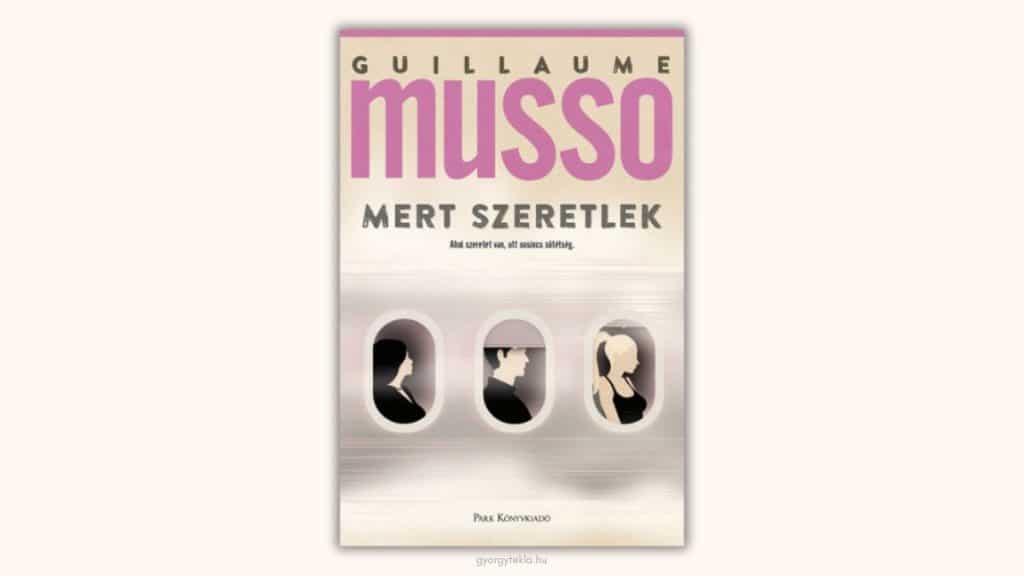 Guillaume Musso: Mert ​szeretlek