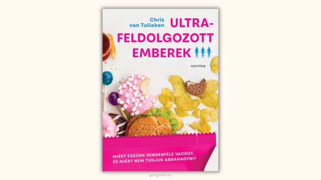 Chris van Tulleken: Ultrafeldolgozott emberek