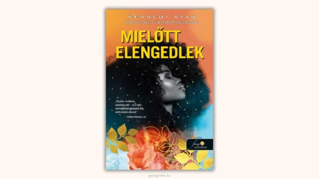 Kennedy Ryan: Mielőtt ​elengedlek (Skyland 1.)