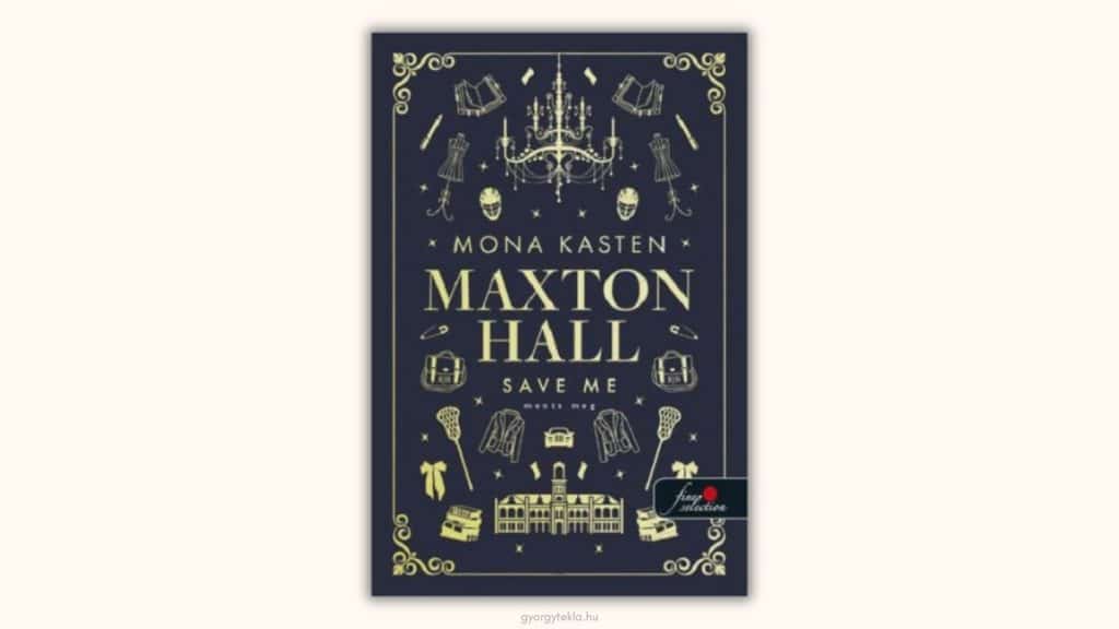 Mona Kasten: Save ​Me – Ments meg (Maxton Hall 1.)