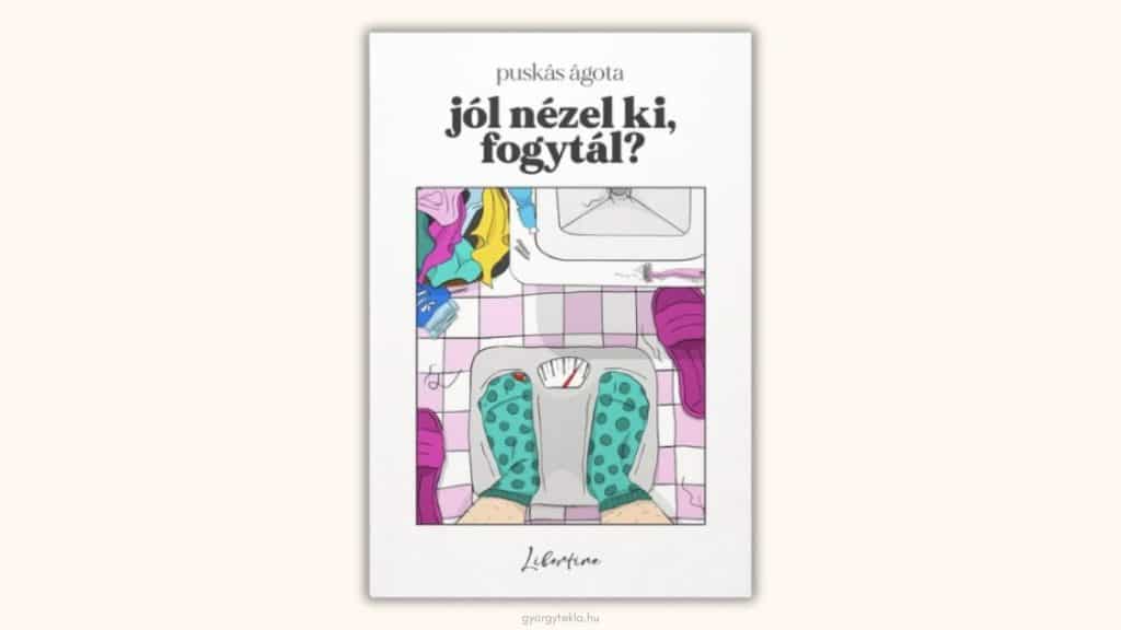 Puskás Ágota: Jól nézel ki, fogytál?