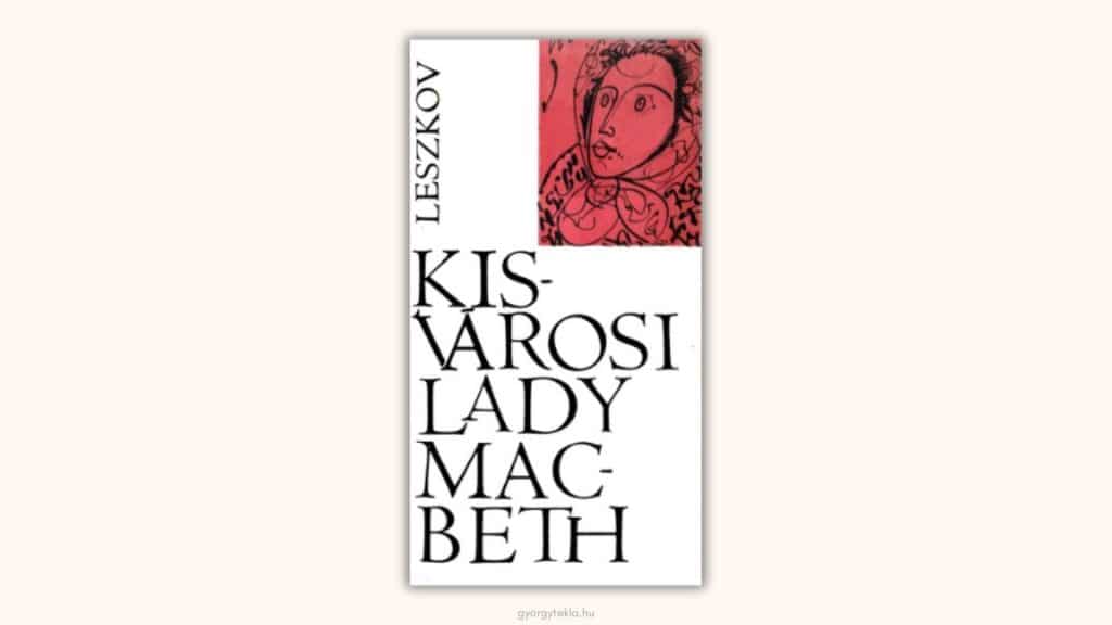 Nyikolaj Leszkov: Kisvárosi Lady Macbeth