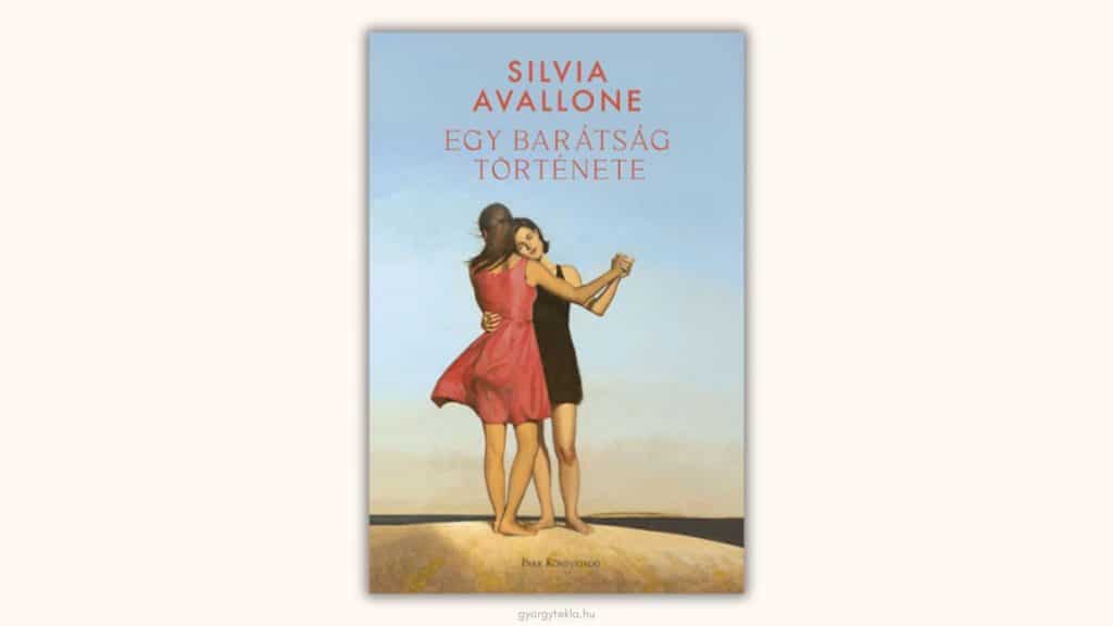 Silvia Avallone: Egy barátság története