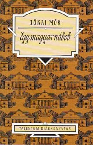Jókai Mór: Egy magyar nábob (Egy magyar nábob 1.)