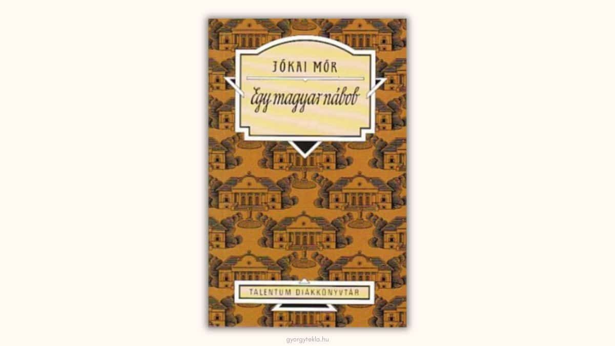 Jókai Mór: Egy magyar nábob (Egy magyar nábob 1.)