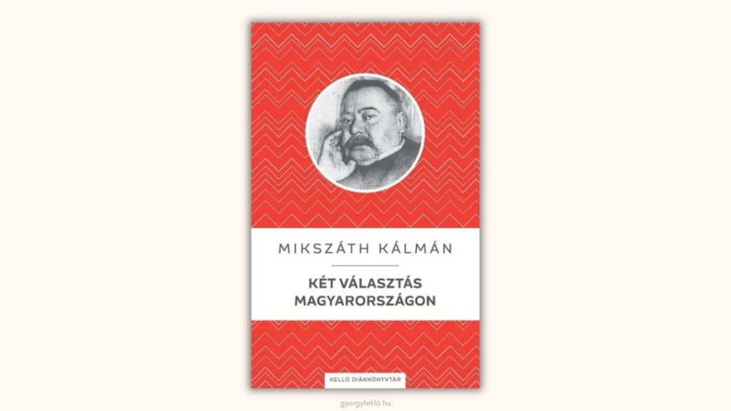 Mikszáth Kálmán: Két választás Magyarországon