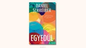Daniel Schreiber: Egyedül
